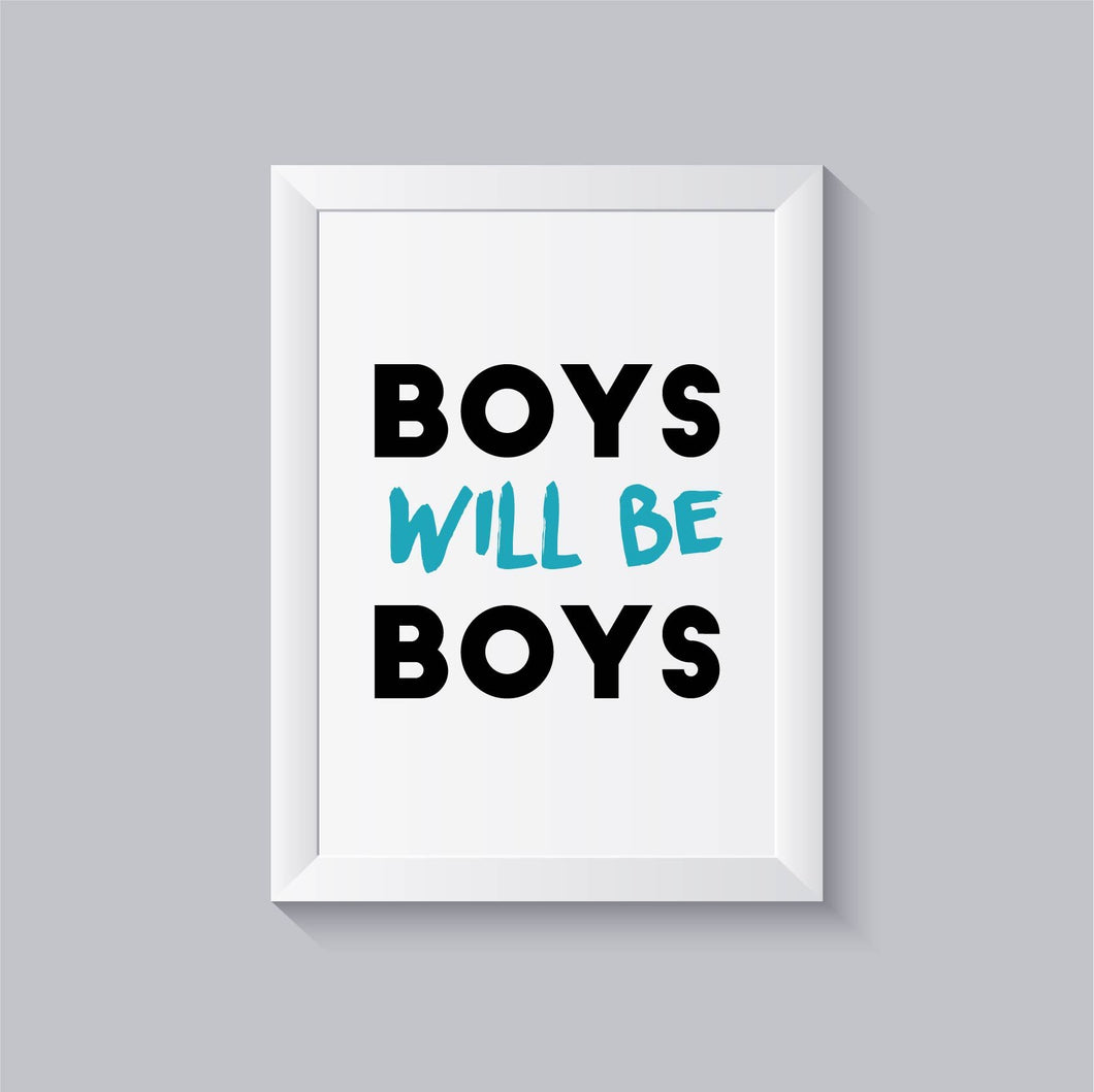 Impressão boys will be boys